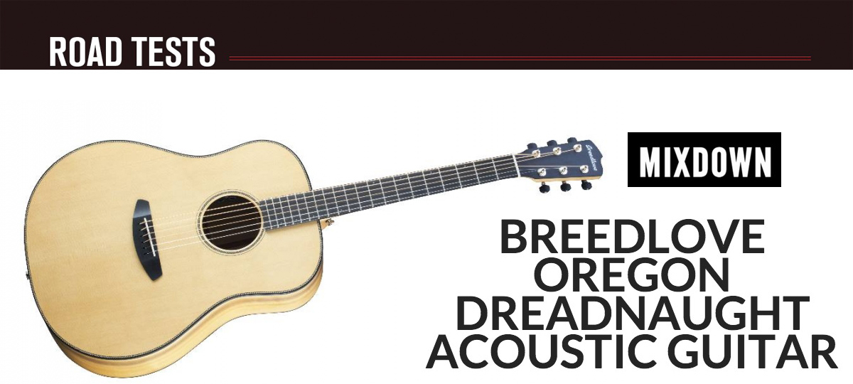 Mixdown Magazine Reviews Oregon Dreadnought Guitar - Breedlove